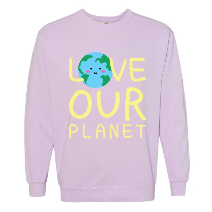 Earth Day Love Our Planet Protect The Environt Kawaii Gift Garment-Dyed Sweatshirt