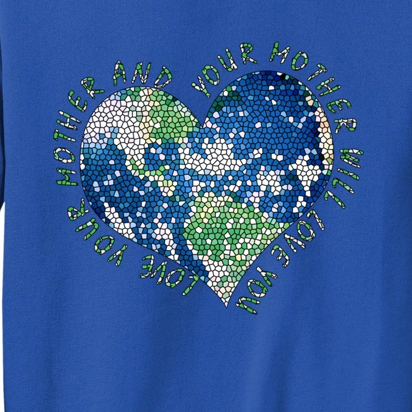 Earth Day Love Your Mother Heart Earth Climate Conservation Gift Tall Sweatshirt