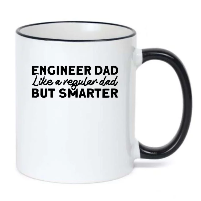 Engineer Dad Like A Regular But Smarter Engineer Dad Gift Black Color Changing Mug