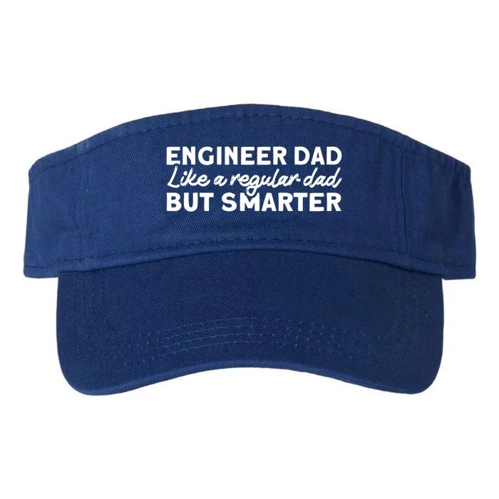 Engineer Dad Like A Regular But Smarter Engineer Dad Gift Valucap Bio-Washed Visor