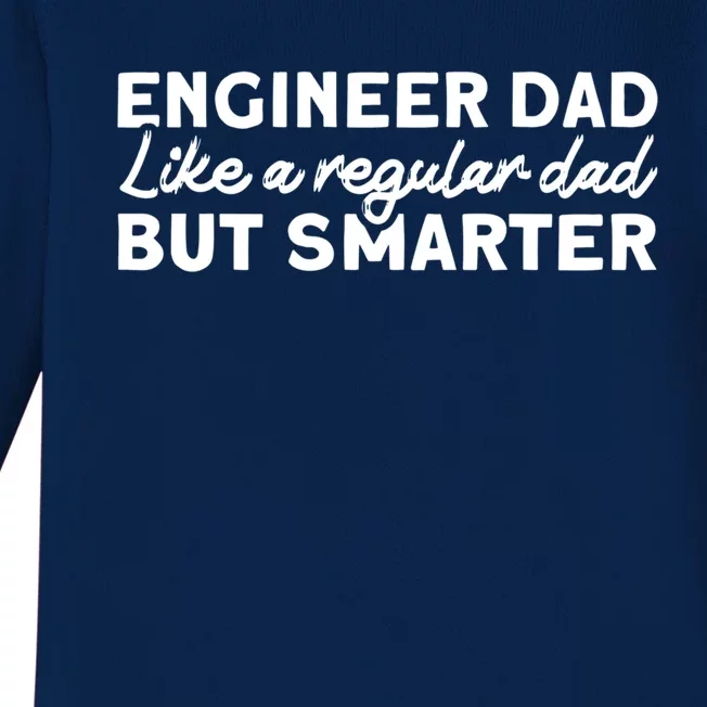 Engineer Dad Like A Regular But Smarter Engineer Dad Gift Baby Long Sleeve Bodysuit