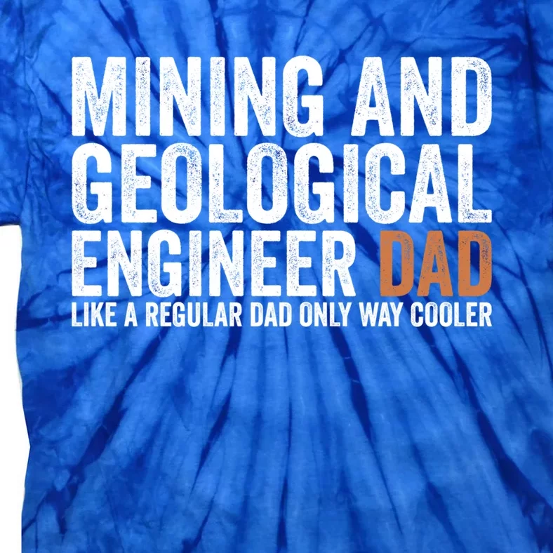 Engineer Dad Like Regular Dad Gift Mining Geological Engineer Gift Tie-Dye T-Shirt