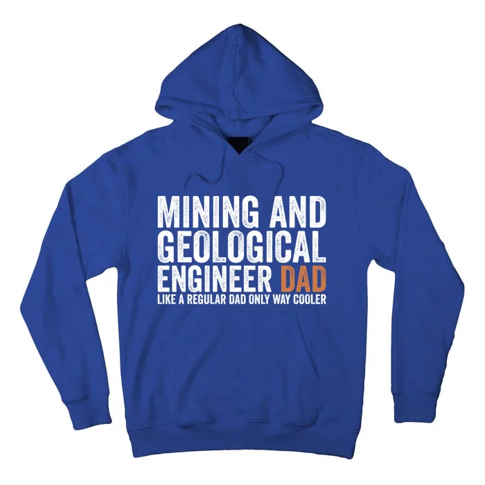 Engineer Dad Like Regular Dad Gift Mining Geological Engineer Gift Tall Hoodie