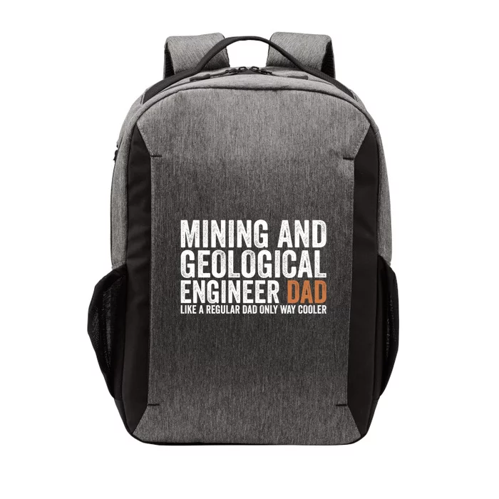 Engineer Dad Like Regular Dad Gift Mining Geological Engineer Gift Vector Backpack