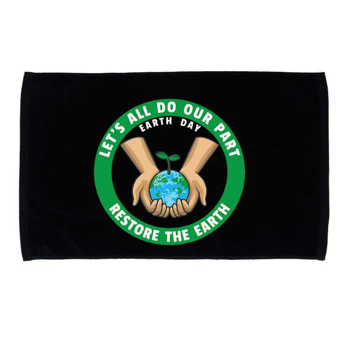 Earth Day Let's All Do Our Part Restore The Earth Microfiber Hand Towel