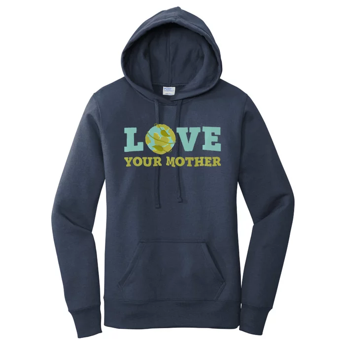 Earth Day Love Your Mother Planet Environment Women Women's Pullover Hoodie