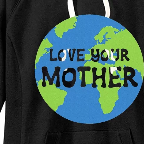 Earth Day Love Your Mother Women's Fleece Hoodie