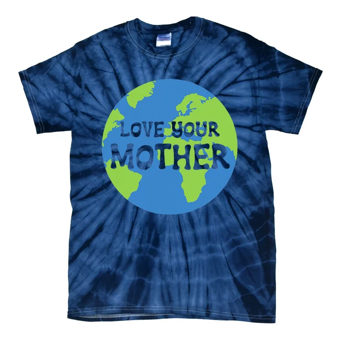 Earth Day Love Your Mother Tie-Dye T-Shirt