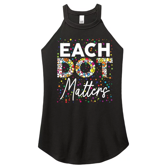 Each Dot Matters Polka Dot Lover Happy Dot Day Women’s Perfect Tri Rocker Tank