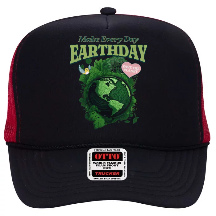 Earth Day Make Everyday Earth Day Cute Gift High Crown Mesh Trucker Hat