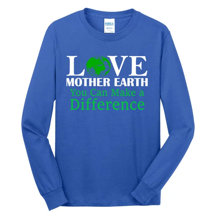 Earth Day Mother Earth Environtal Awareness Meaningful Gift Tall Long Sleeve T-Shirt