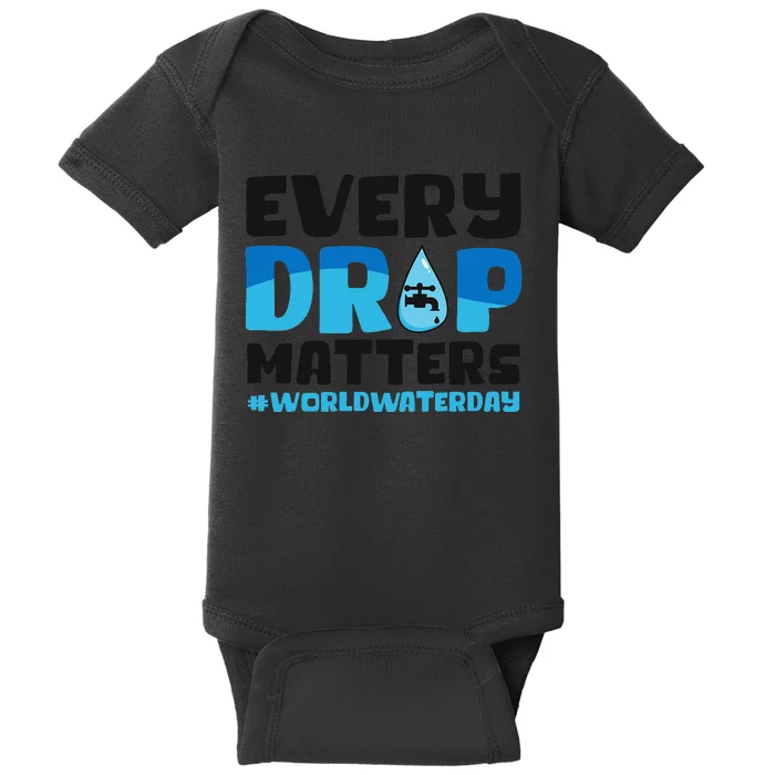 Every Drop Matters World Water Day Save Water Baby Bodysuit