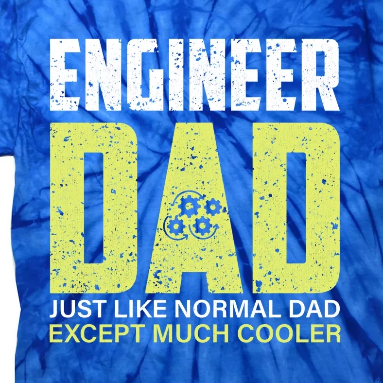 Engineers Dad Much Cooler Meaningful Gift Tie-Dye T-Shirt