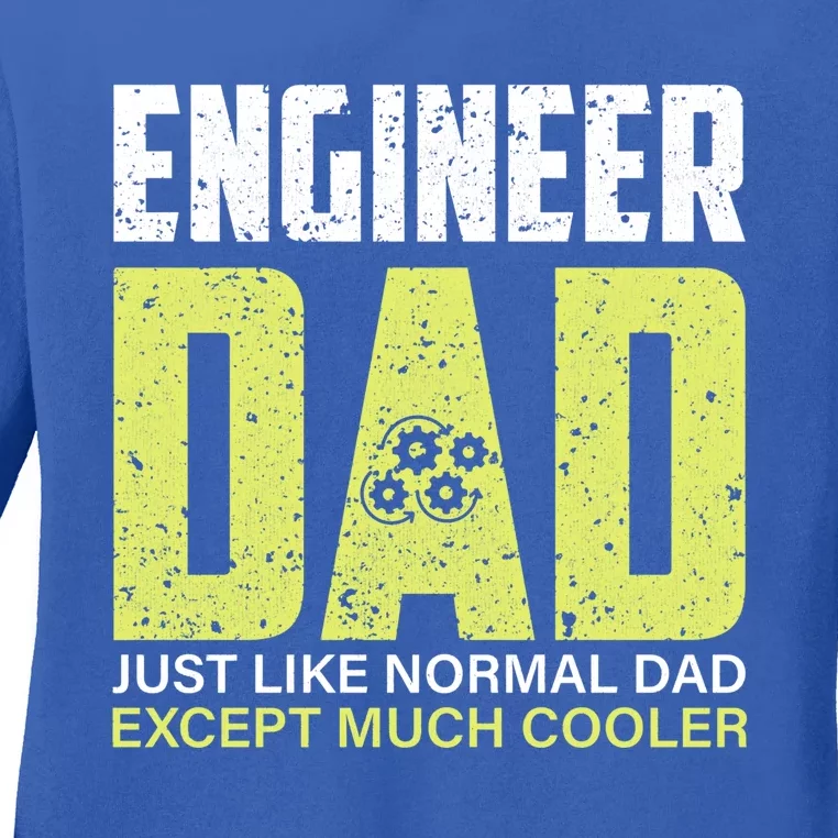 Engineers Dad Much Cooler Meaningful Gift Ladies Long Sleeve Shirt