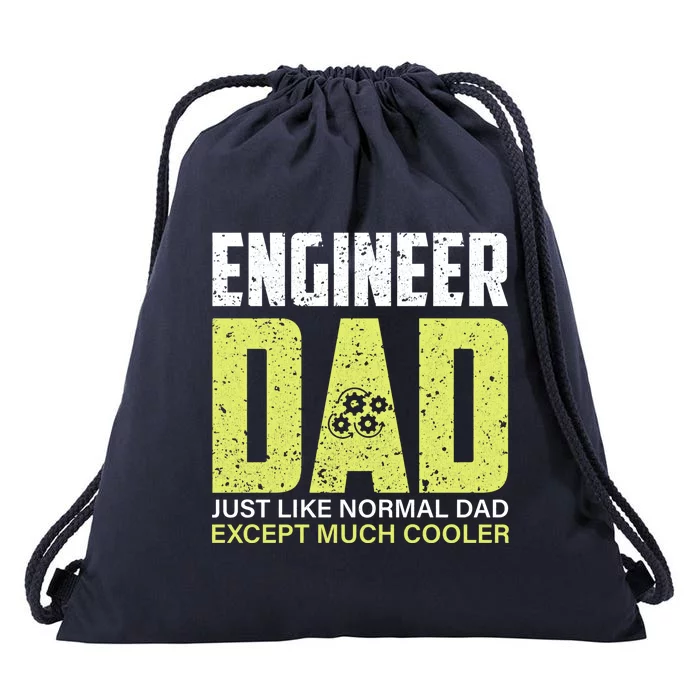 Engineers Dad Much Cooler Meaningful Gift Drawstring Bag