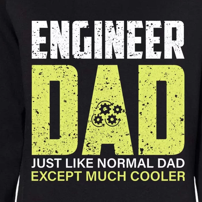 Engineers Dad Much Cooler Gift Womens California Wash Sweatshirt