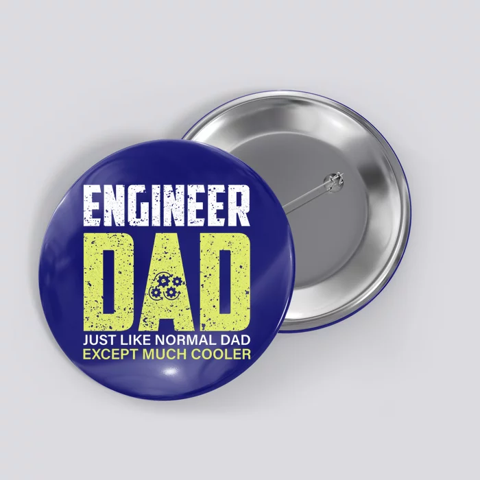 Engineers Dad Much Cooler Gift Button