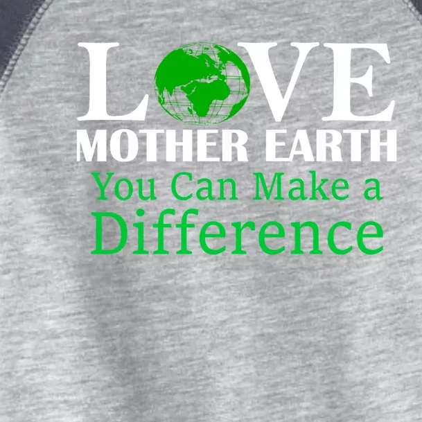 Earth Day Mother Earth Environtal Awareness Gift Toddler Fine Jersey T-Shirt