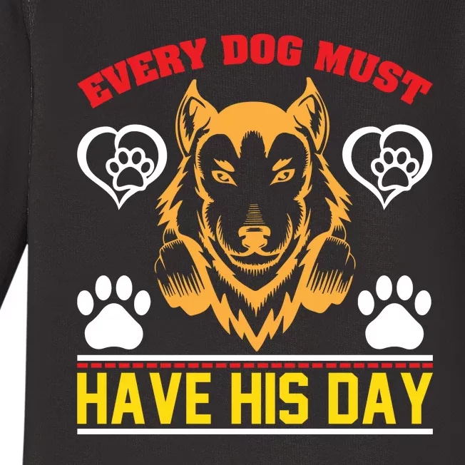 Every Dog Must Have His Day Baby Long Sleeve Bodysuit