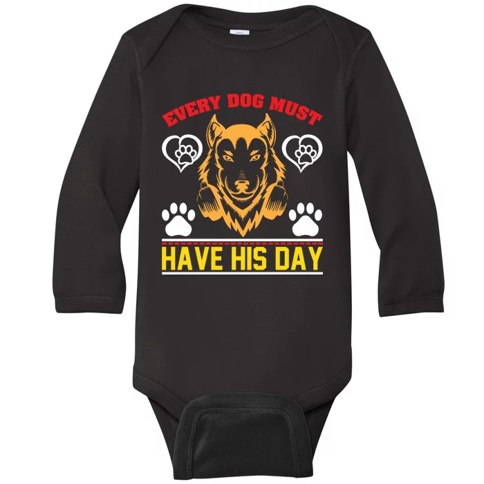 Every Dog Must Have His Day Baby Long Sleeve Bodysuit