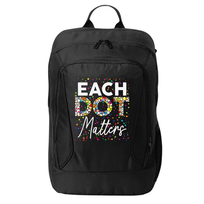 Each Dot Matters Polka Dot Lover Happy Dot Day Gift City Backpack