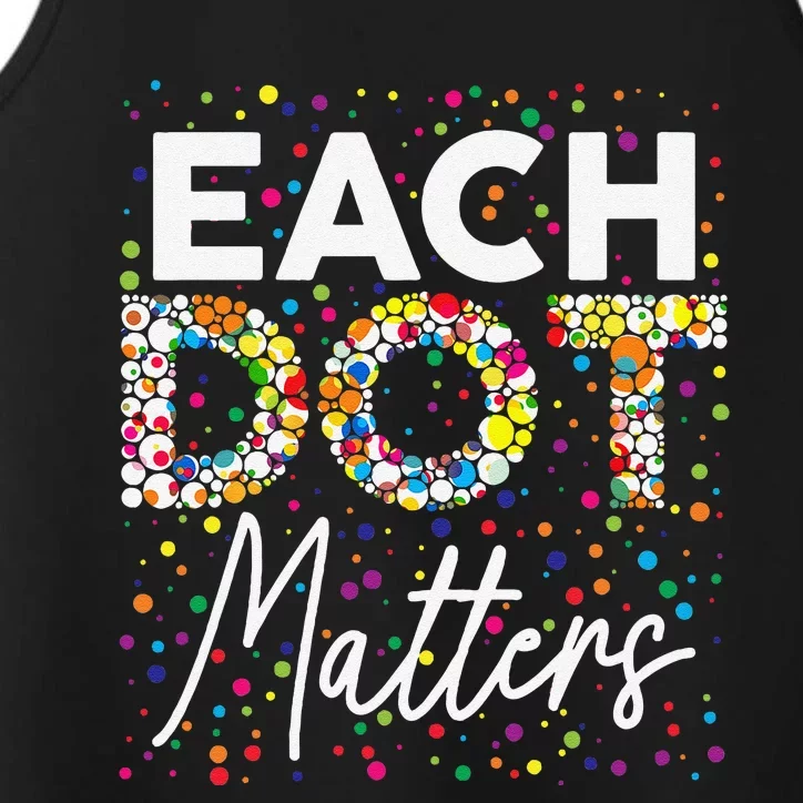 Each Dot Matters Polka Dot Lover Happy Dot Day Gift Performance Tank