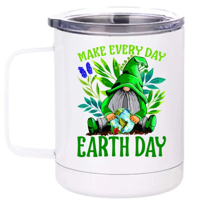 Earth Day Make Earth Day Every Day Front & Back 12oz Stainless Steel Tumbler Cup