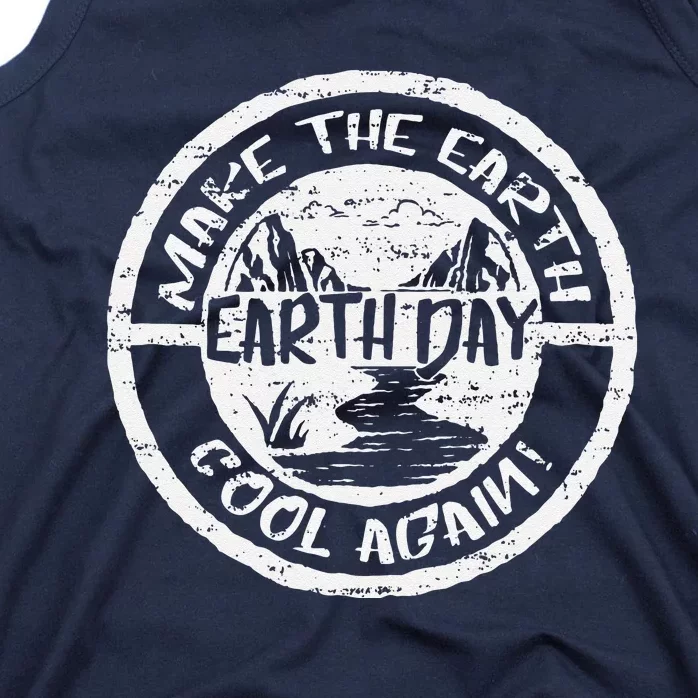 Earth Day Make The Earth Cool Again Funny Witty Tank Top