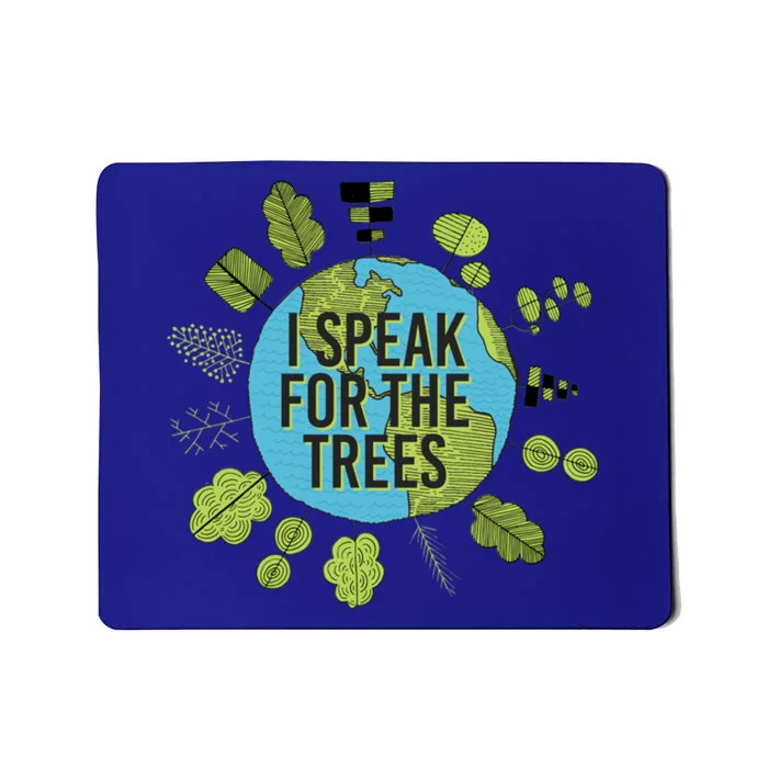 Earth Day Nature Environtalist Outfit Speak For The Trees Meaningful Gift Mousepad