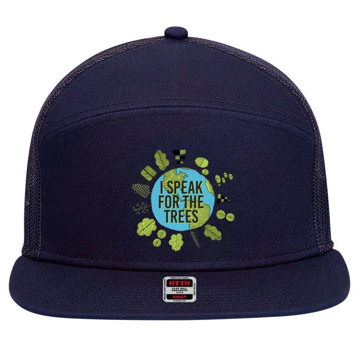 Earth Day Nature Environtalist Outfit Speak For The Trees Meaningful Gift 7 Panel Mesh Trucker Snapback Hat