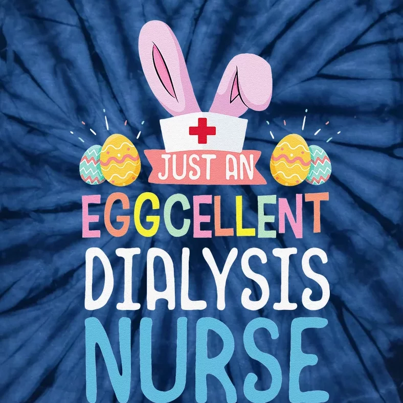 Eggcellent Dialysis Nurse Easter Bunny Ears Medical Tie-Dye T-Shirt