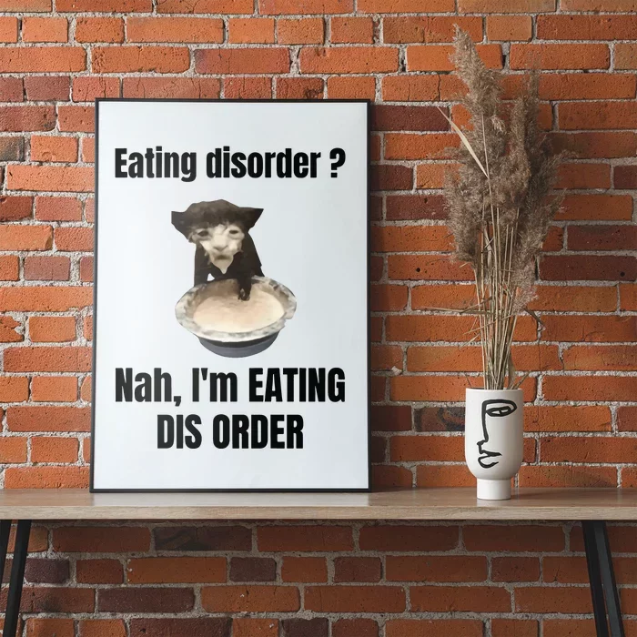 Eating Disorder Nah Im Eating Dis Order Poster