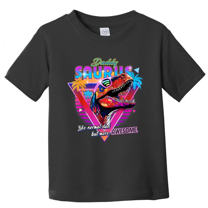 Epic Daddysaurus Neon Retro Cool For Father Of Daughter Toddler T-Shirt