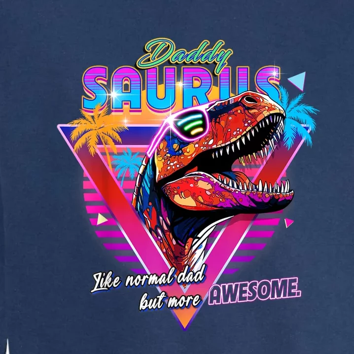 Epic Daddysaurus Neon Retro Cool For Father Of Daughter Garment-Dyed Sweatshirt