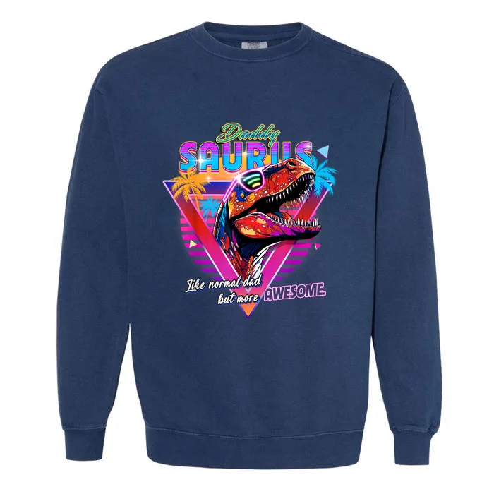 Epic Daddysaurus Neon Retro Cool For Father Of Daughter Garment-Dyed Sweatshirt