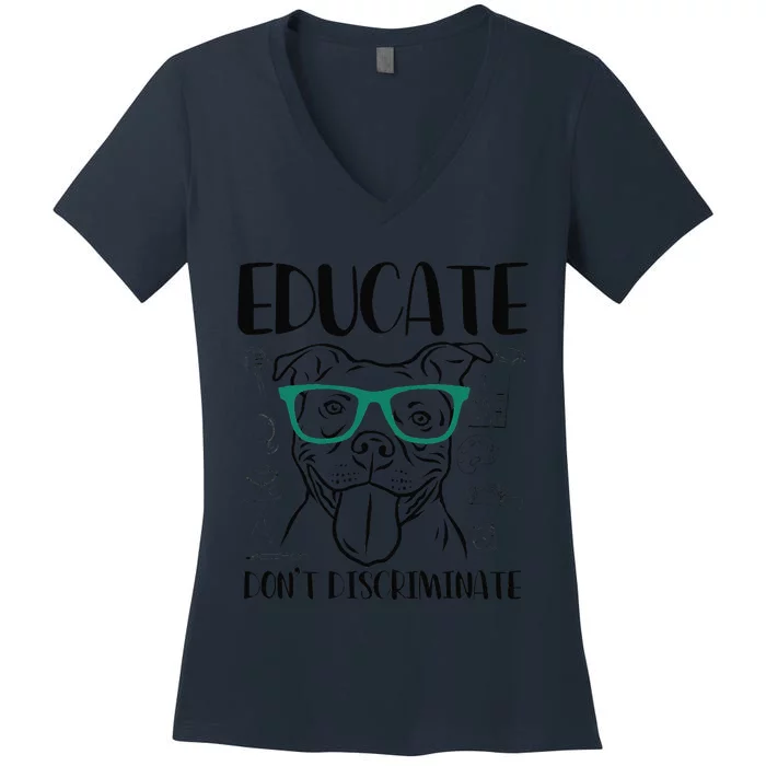 Educate Do Not Discriminate Pitbull Dog Funny Women's V-Neck T-Shirt