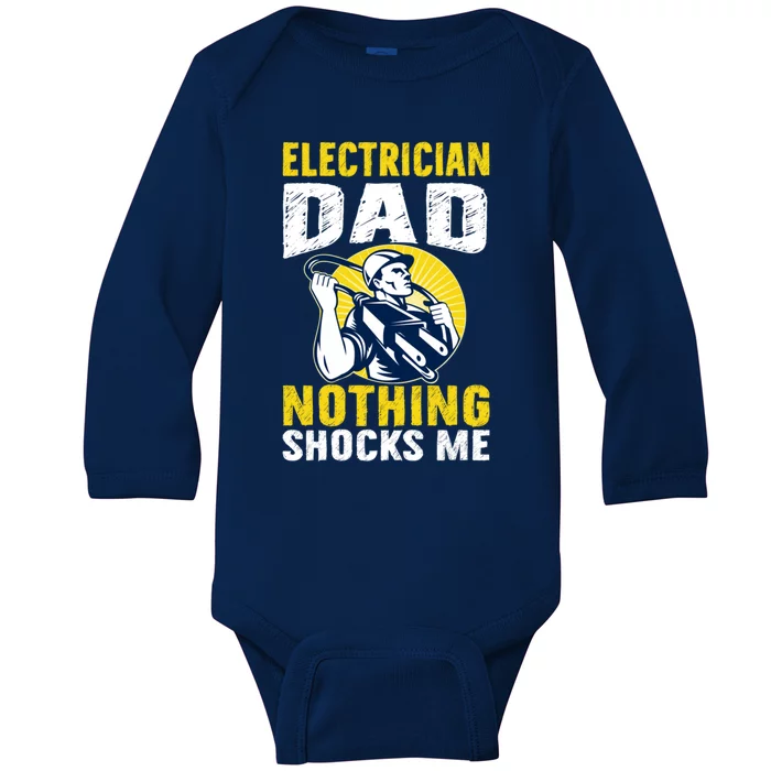 Electrician Dad Nothing Shocks Me Engineer Worker Gift Baby Long Sleeve Bodysuit