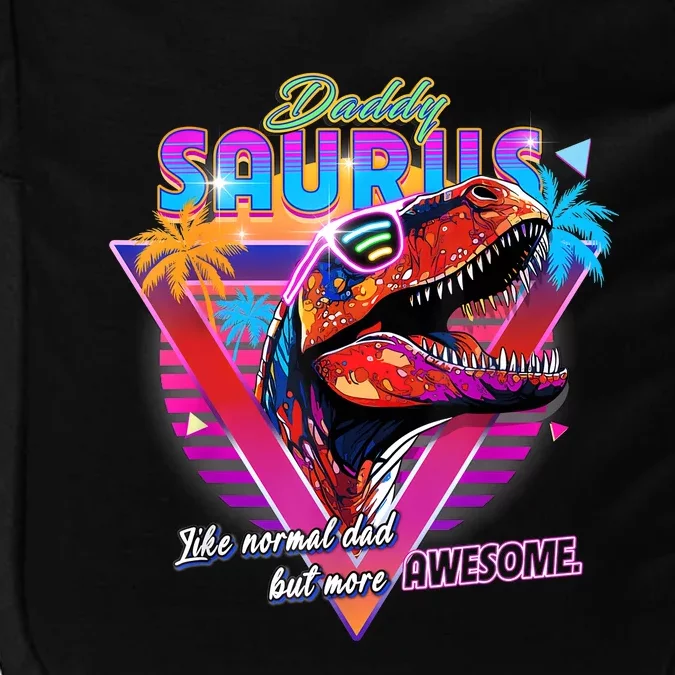 Epic Daddysaurus Neon Retro Cool For Father Of Daughter Impact Tech Backpack