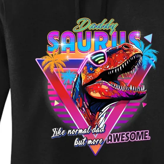 Epic Daddysaurus Neon Retro Cool For Father Of Daughter Women's Pullover Hoodie