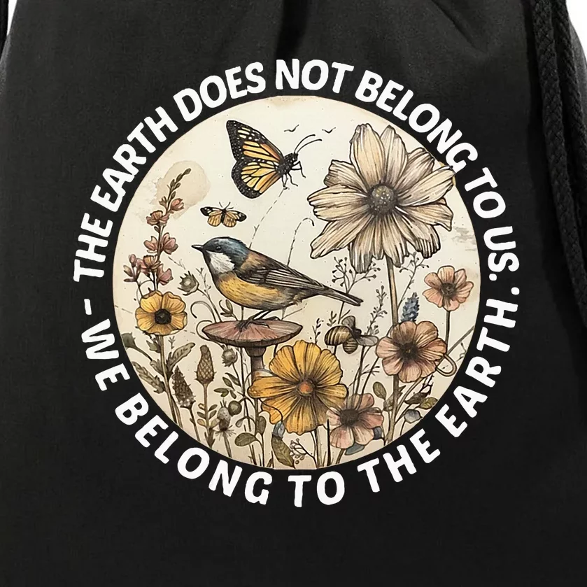 Earth Does Not Belong To Us We Belong To The Earth Bird Tree Drawstring Bag