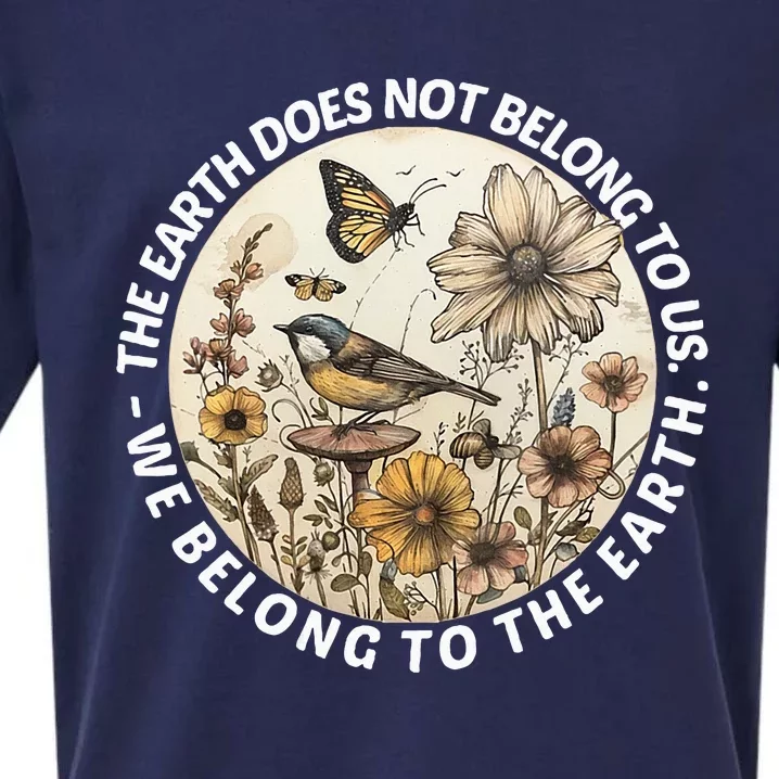 Earth Does Not Belong To Us We Belong To The Earth Bird Tree Sueded Cloud Jersey T-Shirt