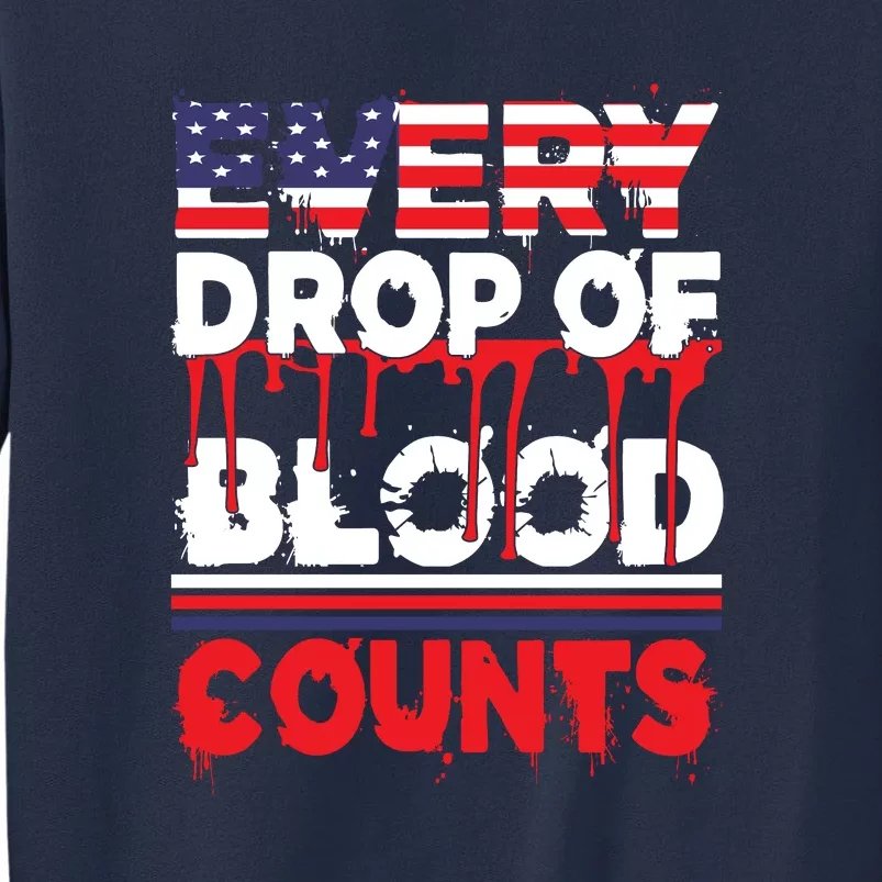 Every Drop Of Blood Counts Memorial Day Gift Sweatshirt