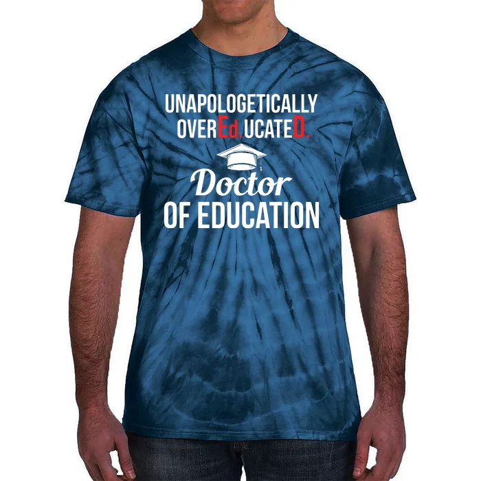 EdD Doctor Of Education Overeducated Doctorate Graduation Tie-Dye T-Shirt