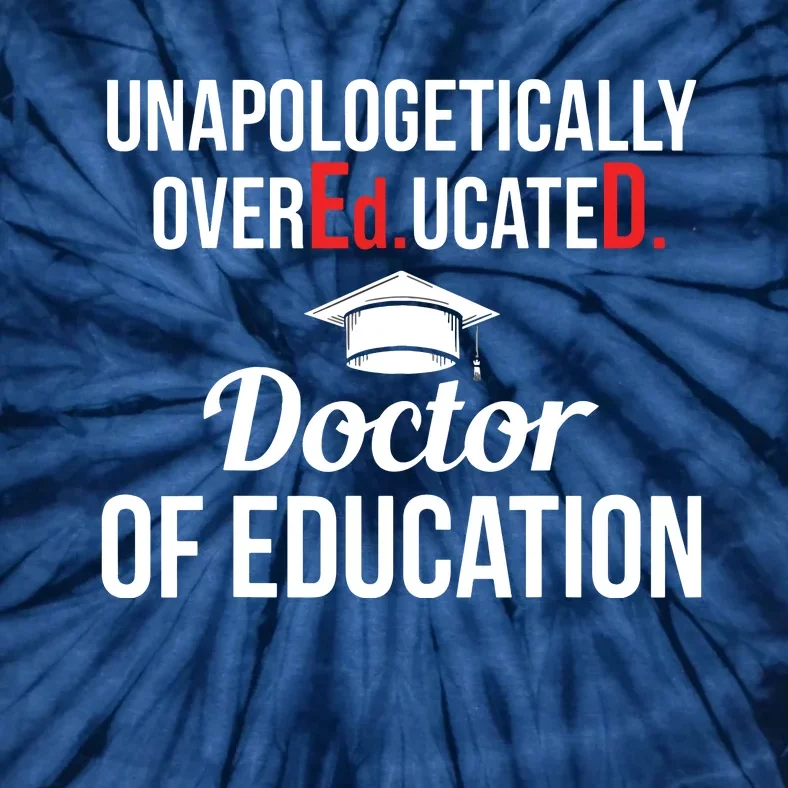 EdD Doctor Of Education Overeducated Doctorate Graduation Tie-Dye T-Shirt