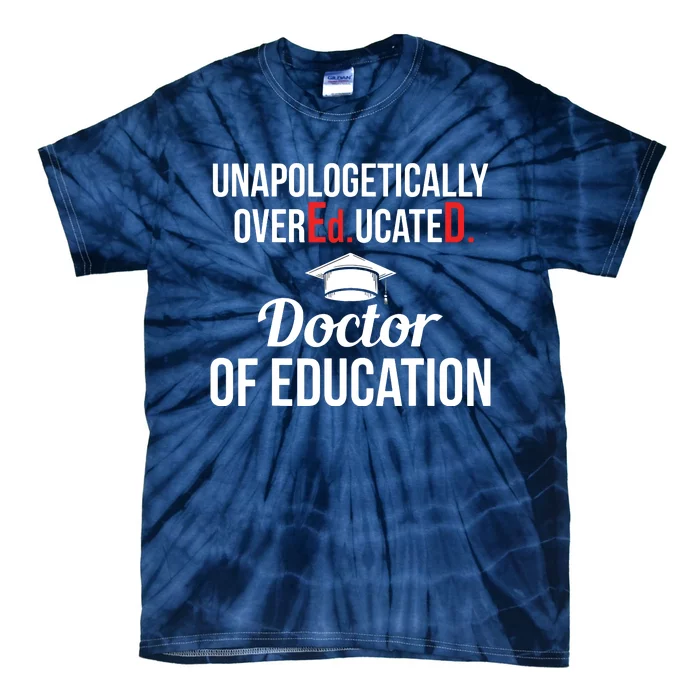 EdD Doctor Of Education Overeducated Doctorate Graduation Tie-Dye T-Shirt