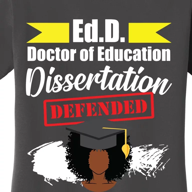 Edd Doctor Of Education Defended Doctorate Graduation Women's T-Shirt