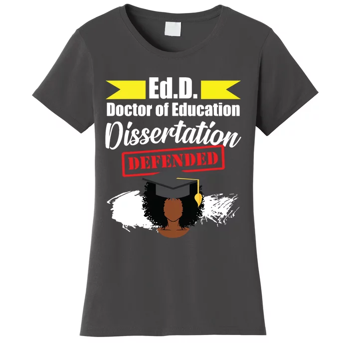 Edd Doctor Of Education Defended Doctorate Graduation Women's T-Shirt