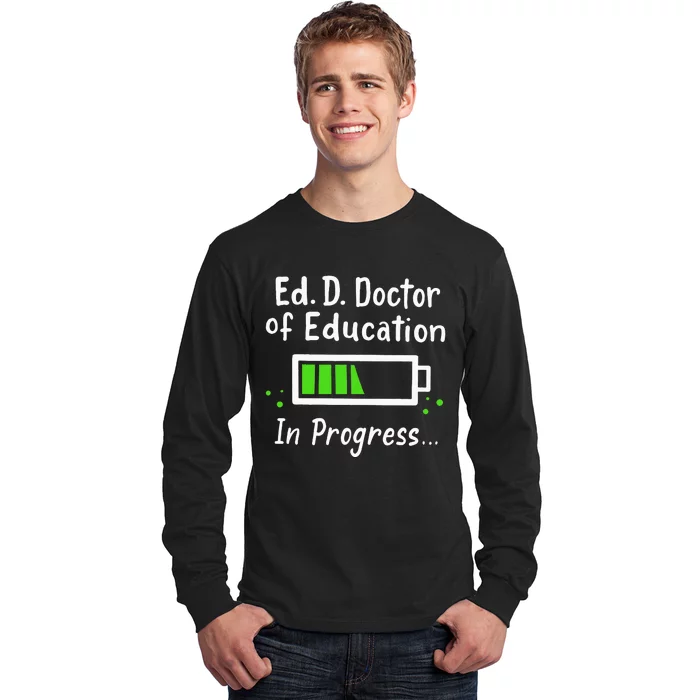 Ed.D. Doctor of Education Doctorate Long Sleeve Shirt