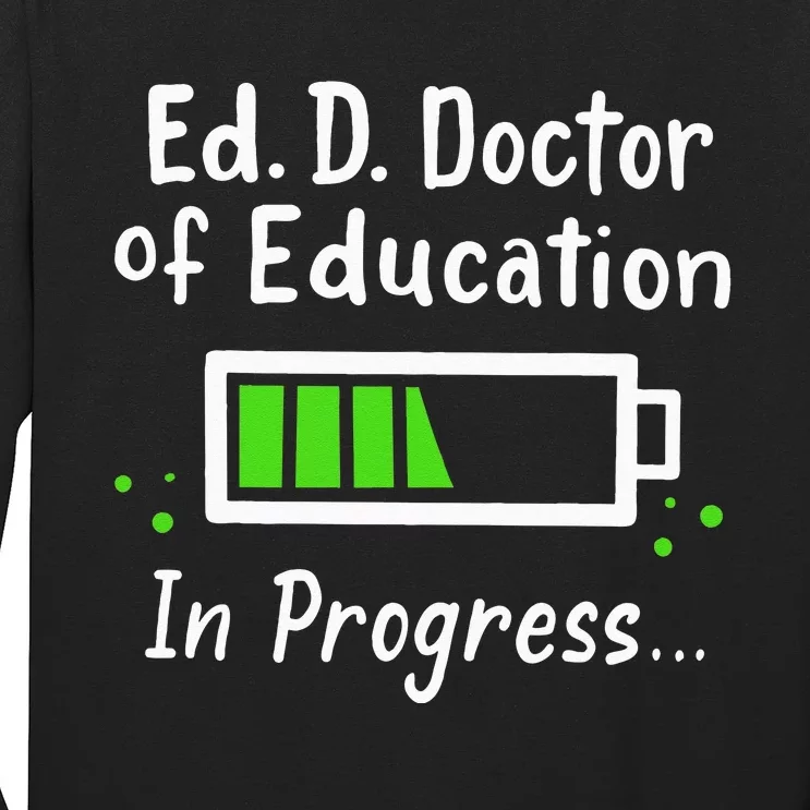 Ed.D. Doctor of Education Doctorate Long Sleeve Shirt