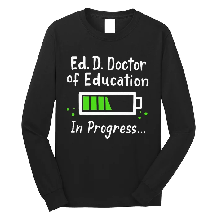 Ed.D. Doctor of Education Doctorate Long Sleeve Shirt